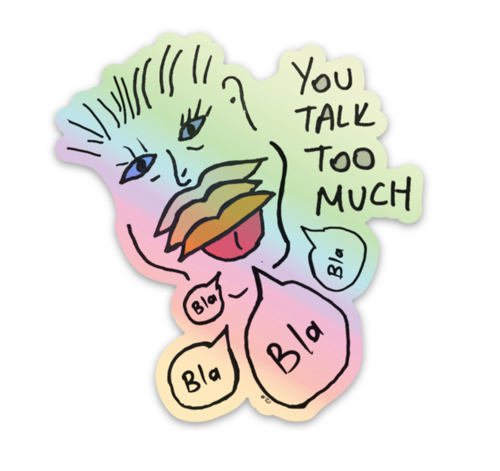 You talk too much Sticker