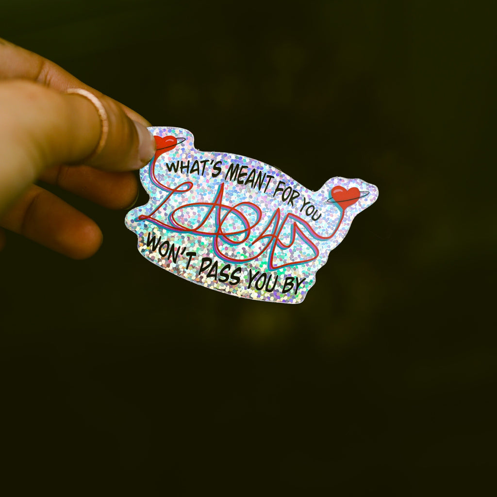 What’s meant for you Sticker