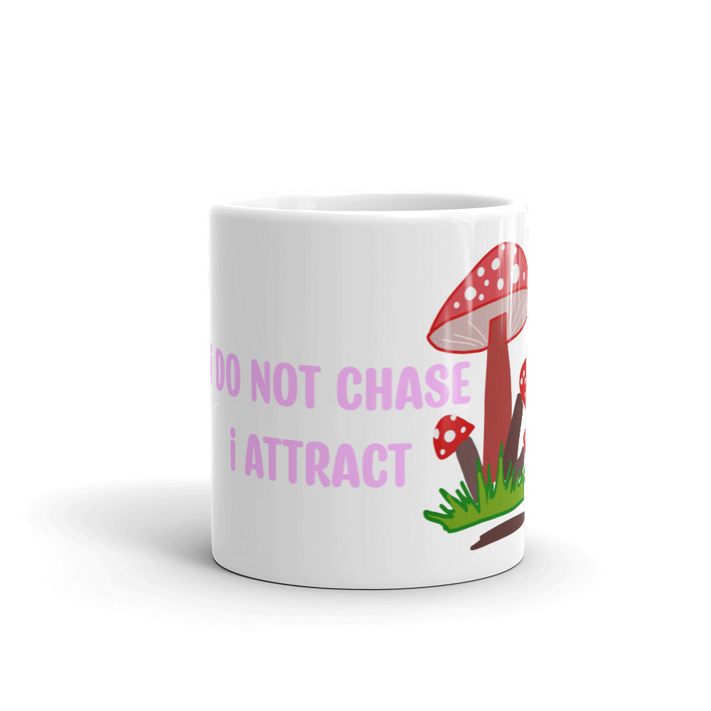 I do not chase I attract Mug